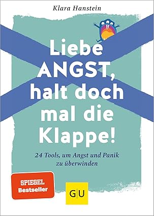 Buchcover: Liebe Angst, halt doch mal die Klappe! Ein Ratgeber zum humorvollen Umgang mit Angstzuständen.